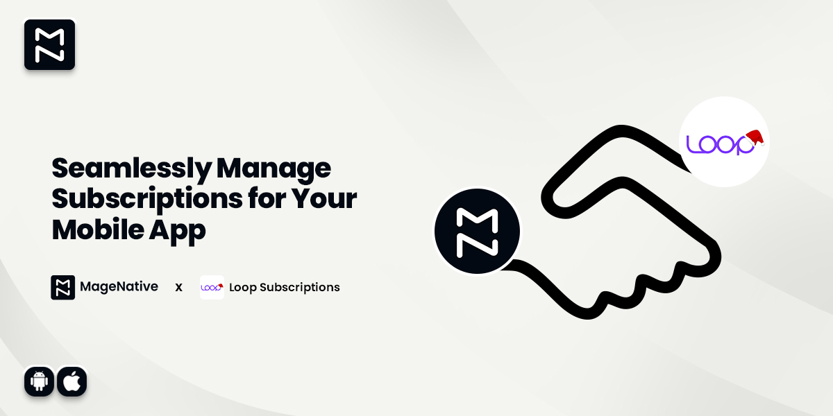 How to Integrate Loop Subscriptions to Your Mobile App?